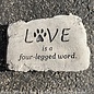 Stone/Plaque Love is a Four Legged 10"