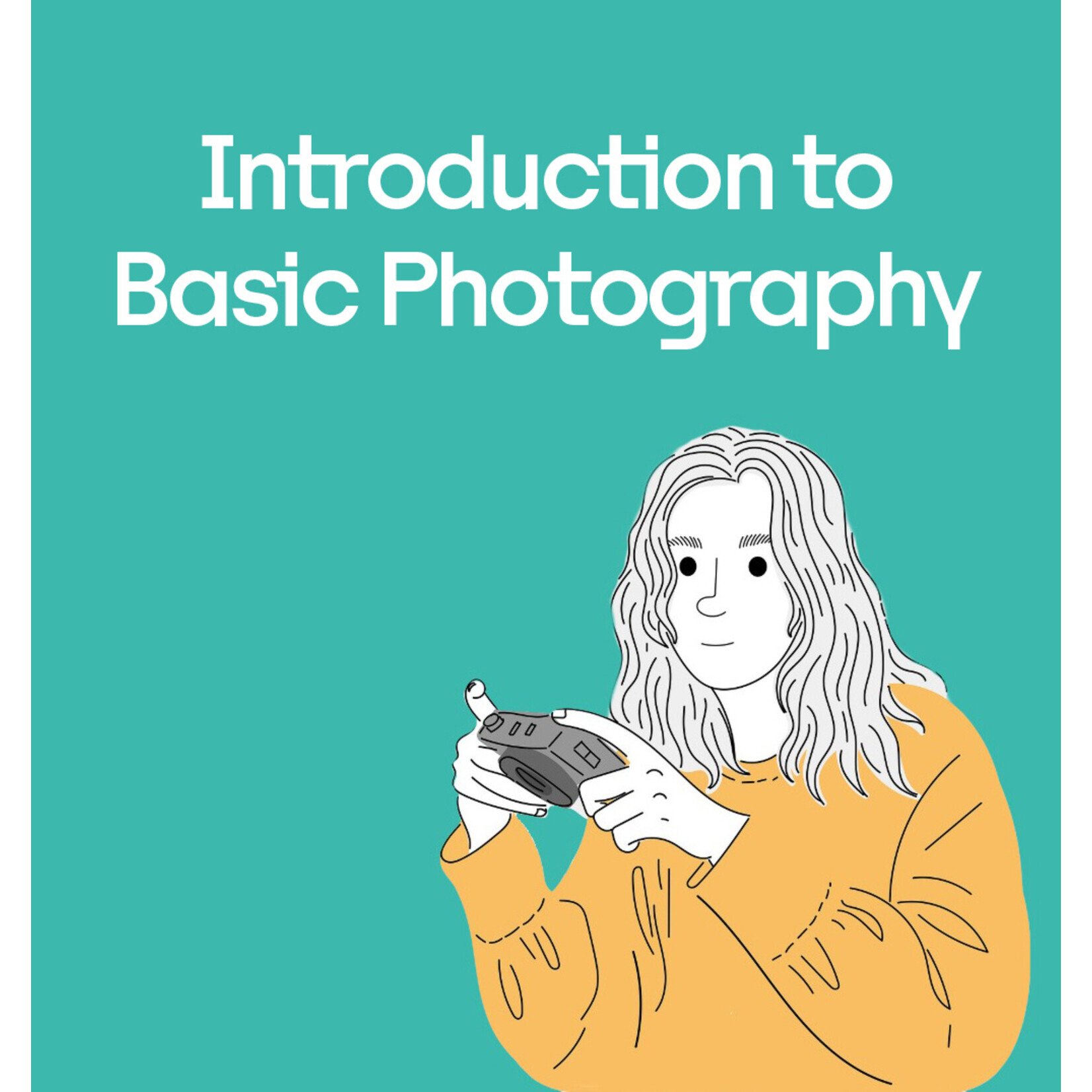 Introduction to Basic Photography– Class (2.5 Hours)