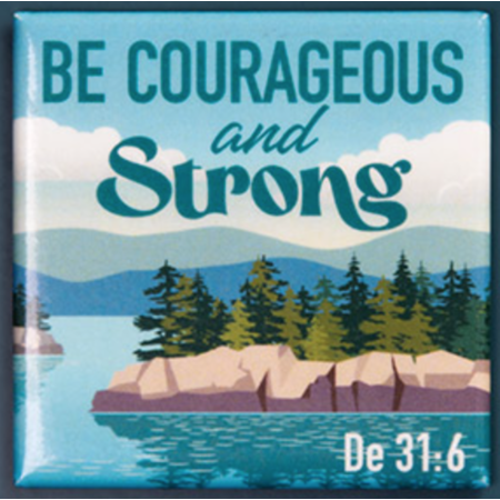 Madzay Be Courageous & Strong Magnet