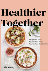 Healthier Together - Liz Moody