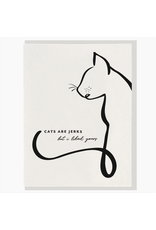 Cats are Jerks Card