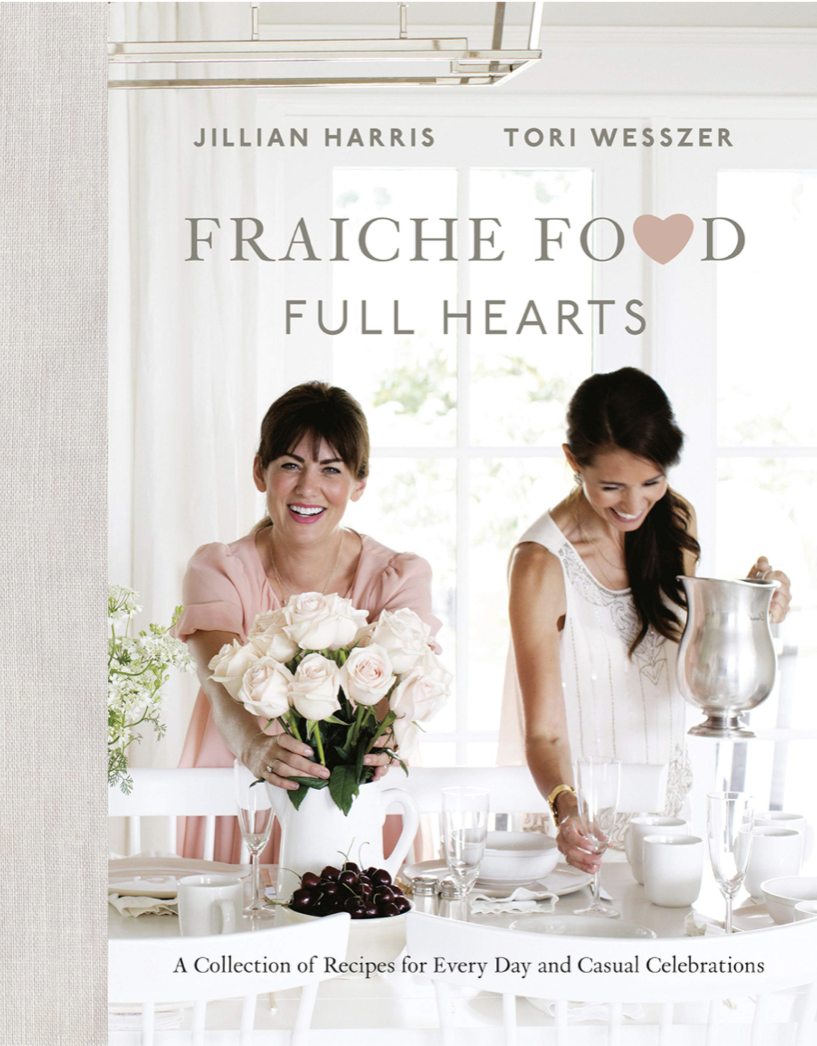 Fraiche Food Full Hearts - Jillian Harris & Tori Wesszer