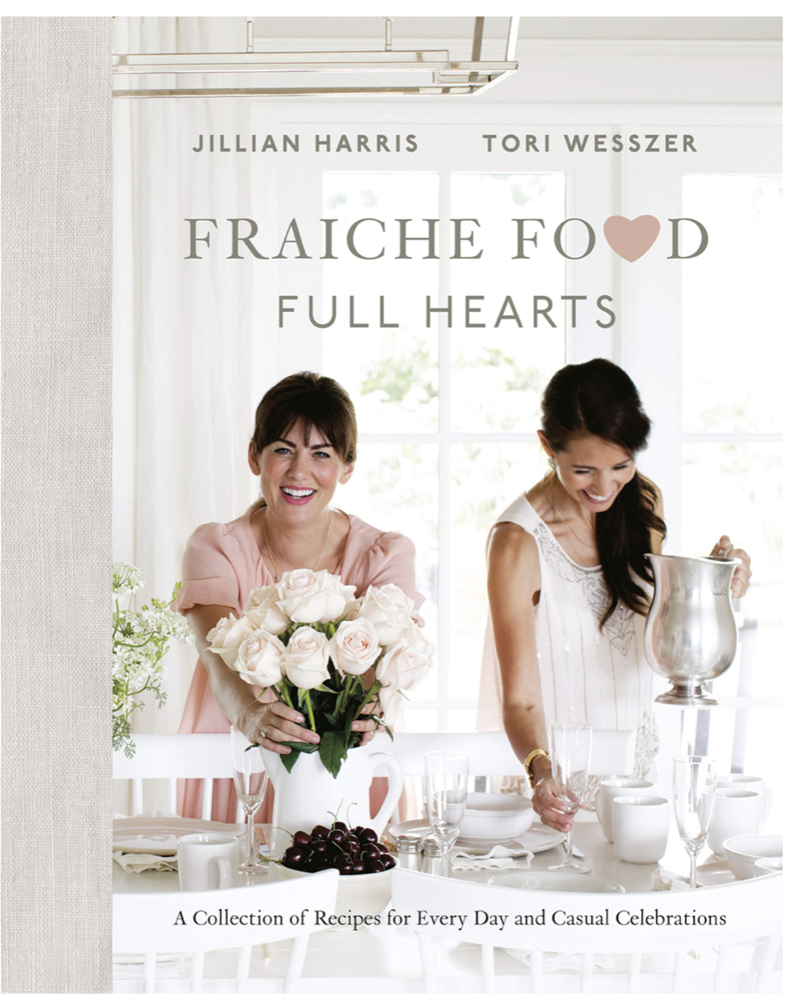 Fraiche Food Full Hearts - Jillian Harris & Tori Wesszer