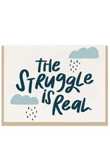 The Struggle Is Real Card