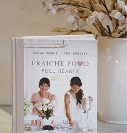 Fraiche Food Full Hearts - Jillian Harris & Tori Wesszer