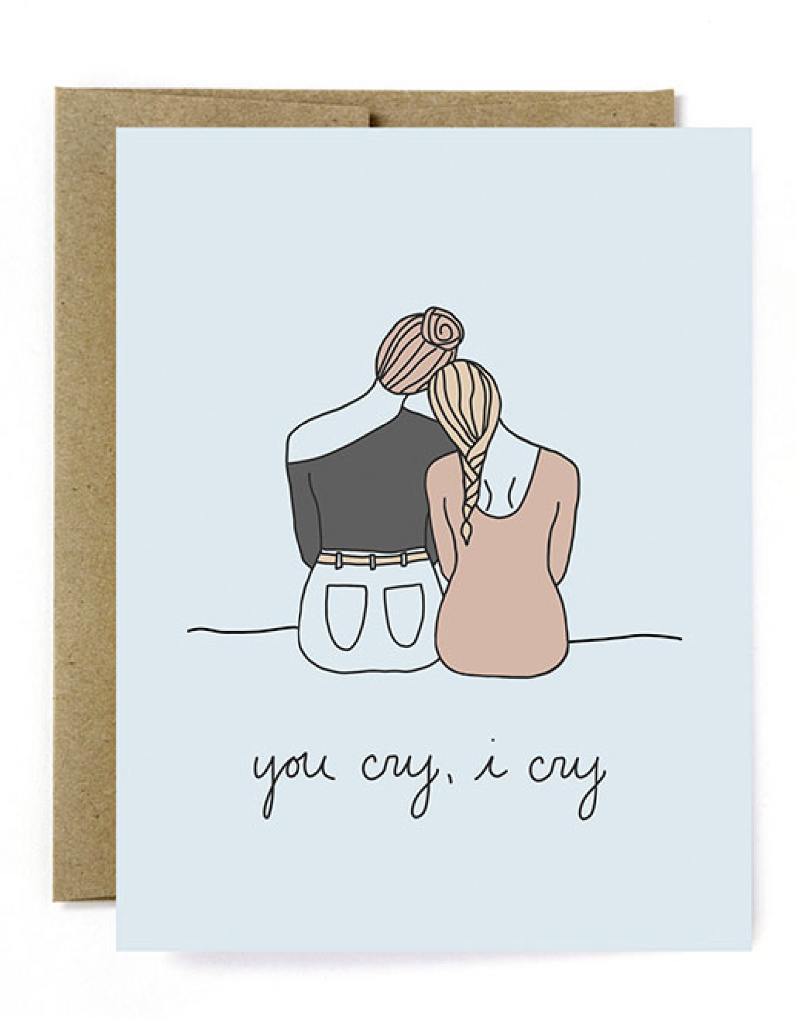 You Cry, I Cry Sympathy Card