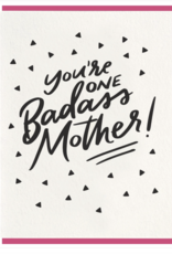 You're One Badass Mother Card