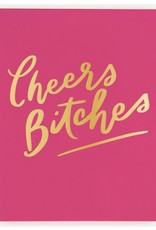 Cheers Bitches Card