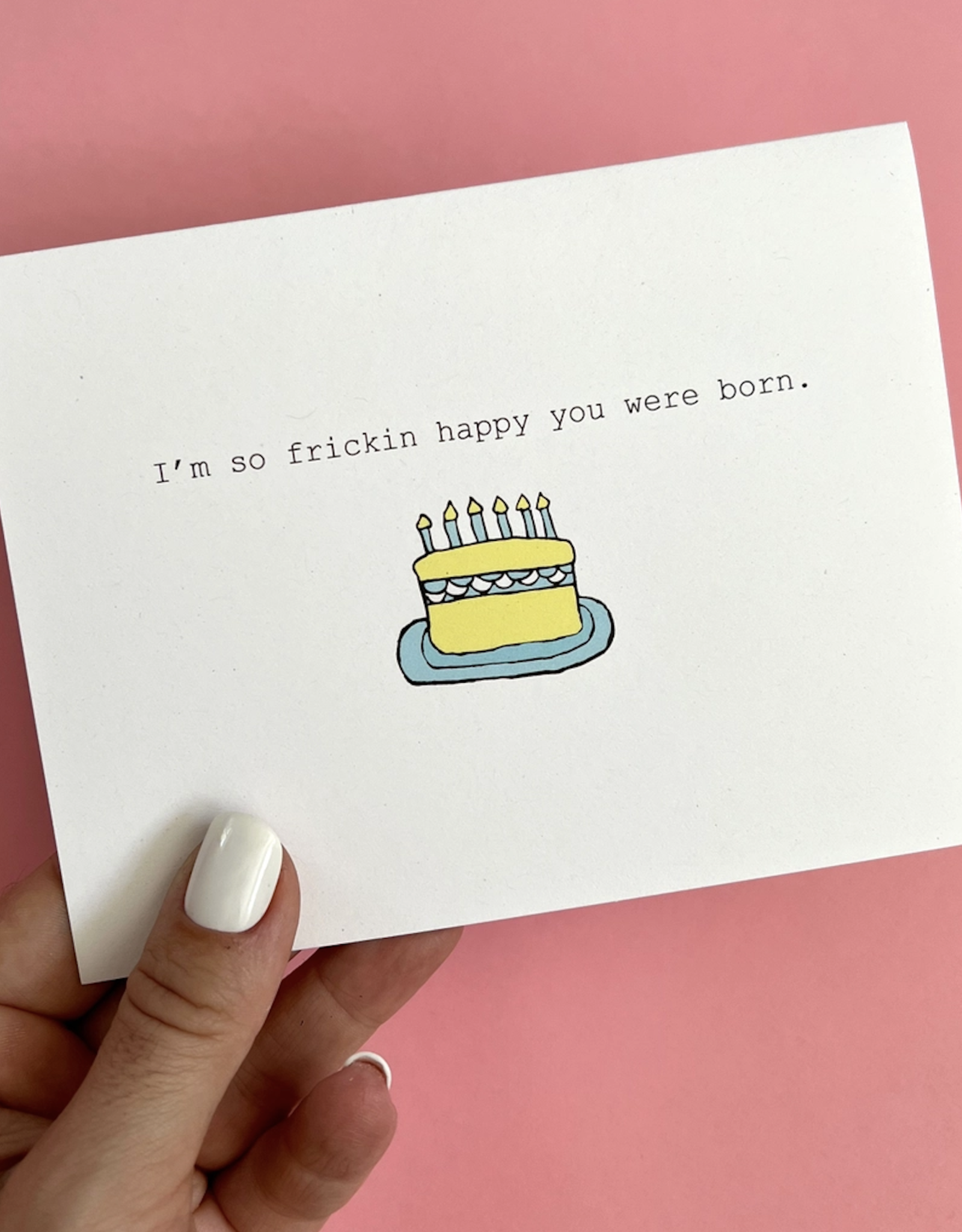 Happy You Were Born Birthday Card