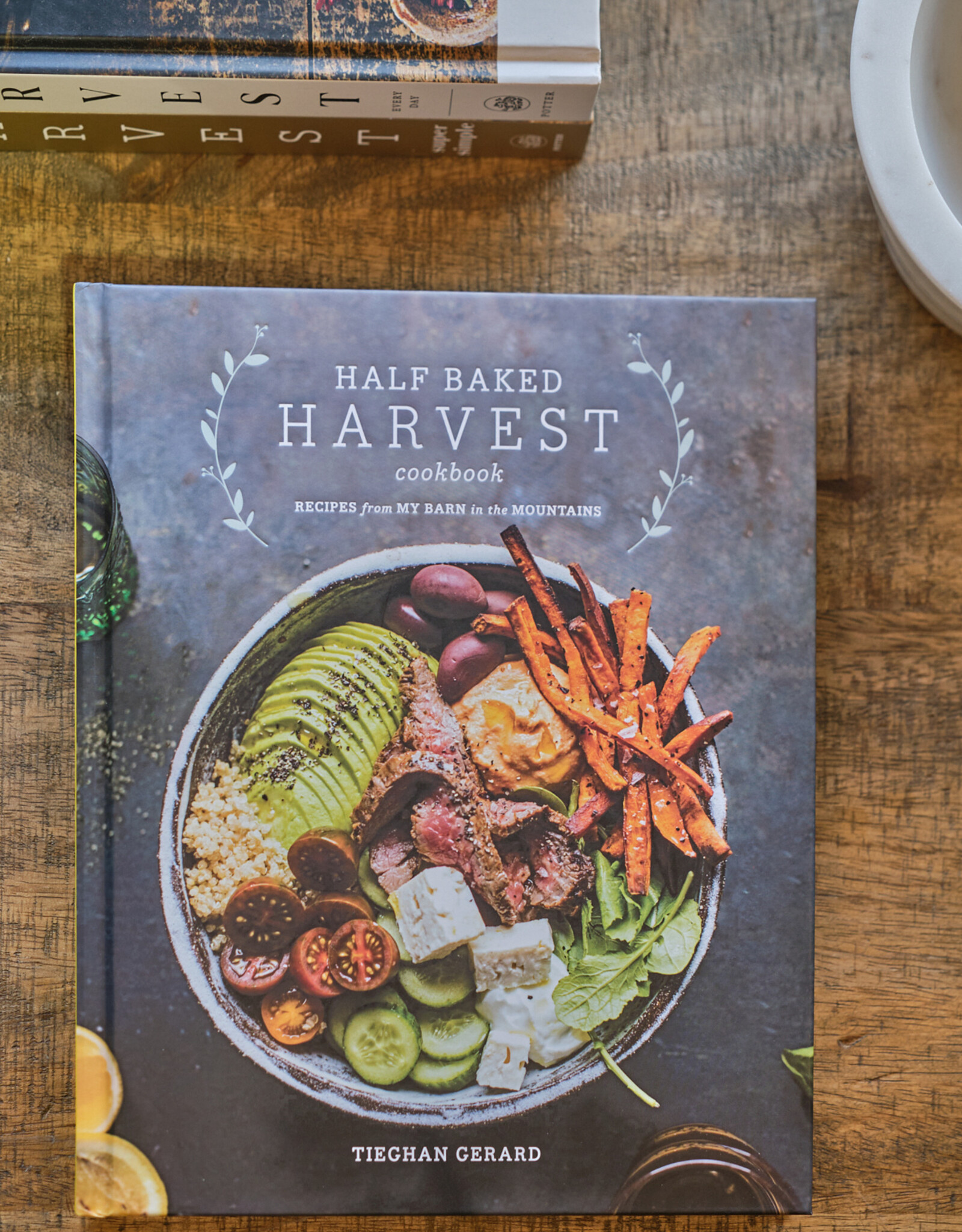Half Baked Harvest: Recipes from My Barn in the Mountains