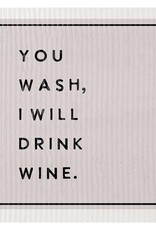 Organic Dish Cloth - You Wash, I Will Drink Wine