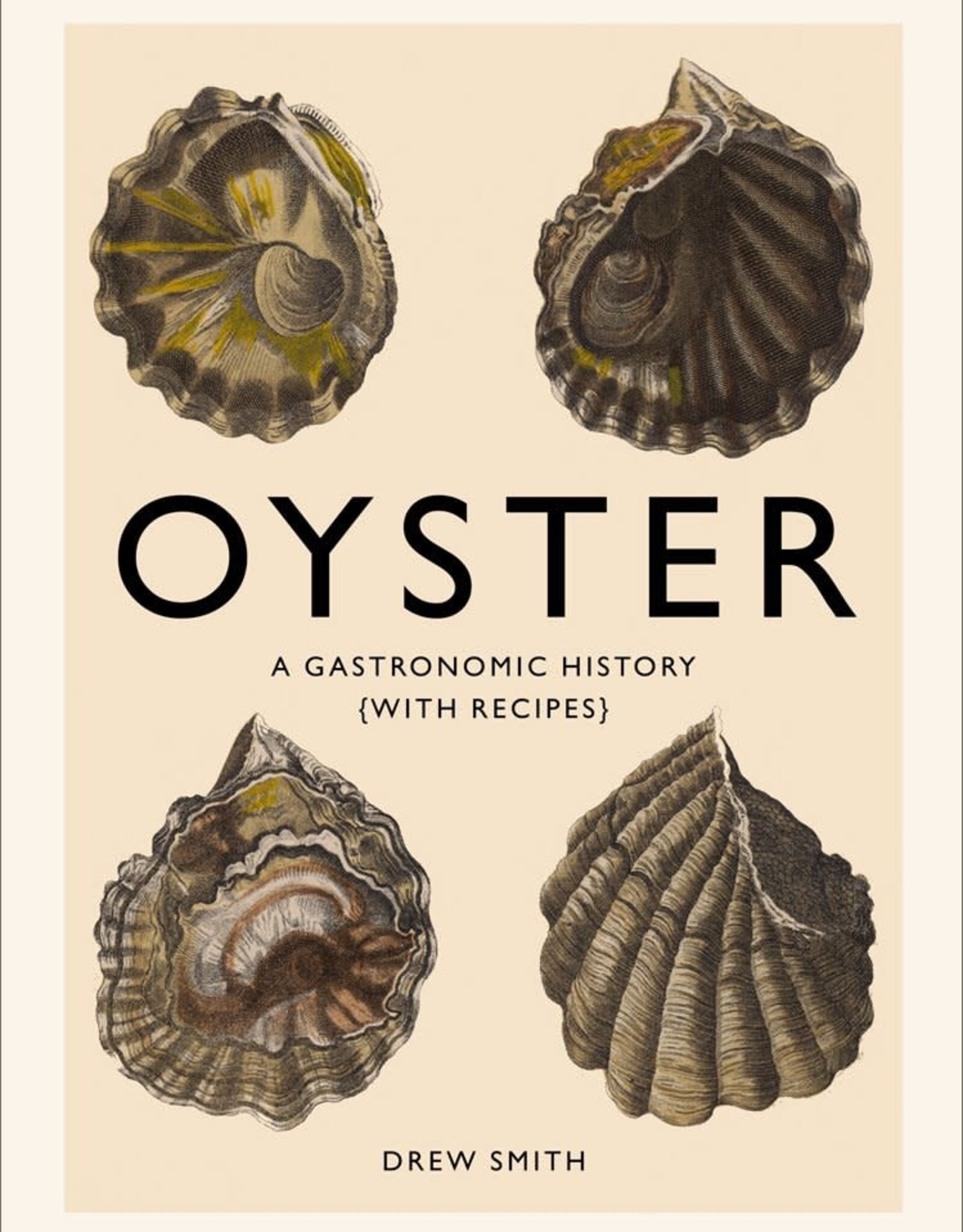 Oyster: A Gastronomic History (with Recipes)