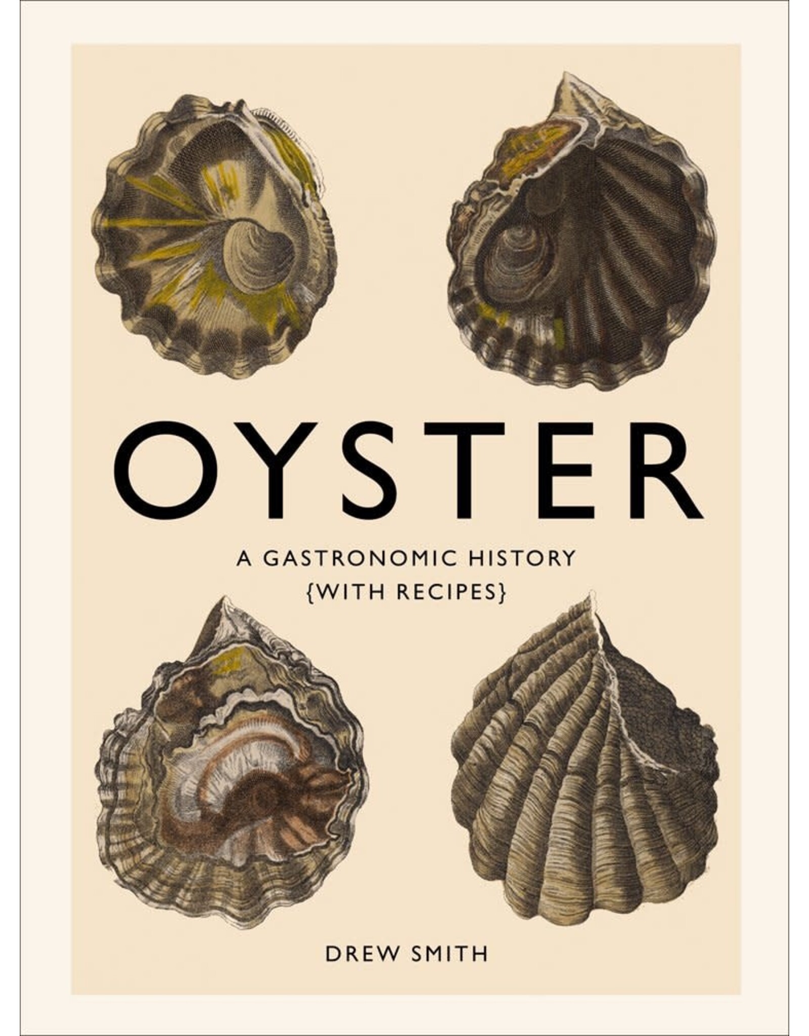 Oyster: A Gastronomic History (with Recipes)