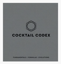 Cocktail Codex: Fundamentals, Formulas, Evolutions