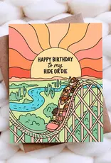 Ride or Die - Funny Birthday Card, Friendship Card