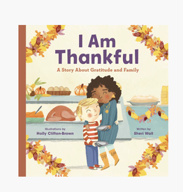 I Am Thankful: A Story About Gratitude and Family