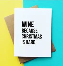 Christmas Is Hard - Wine Christmas Card