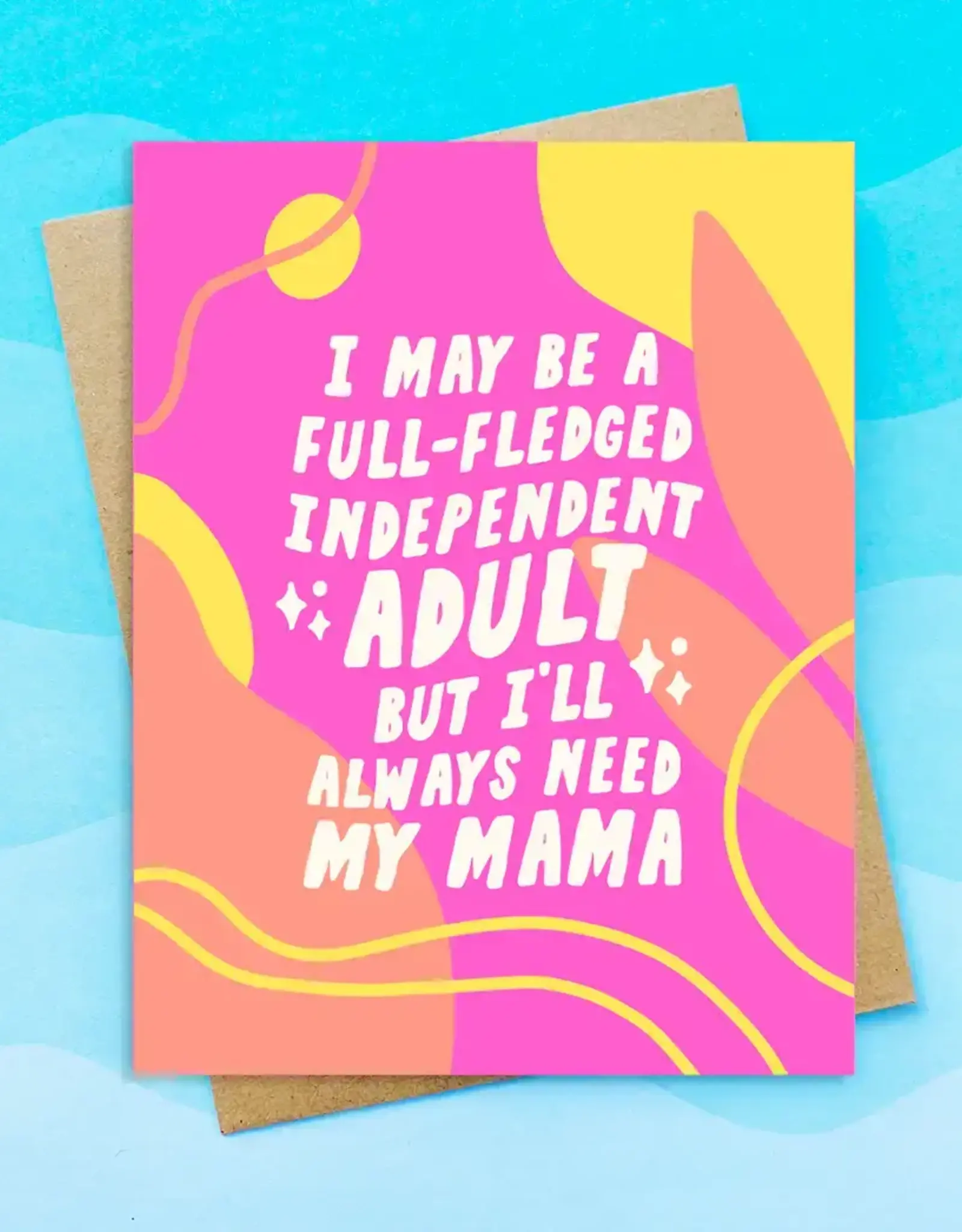 Always Need My Mama Birthday Card