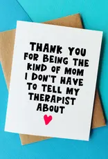 Funny Mothers Day Card - Therapist - Mum Gift