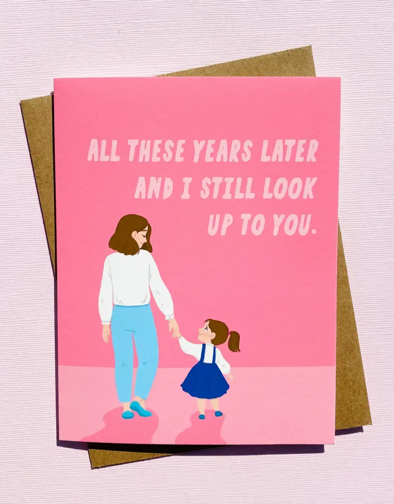 Still Look Up To You Mother's Day Card
