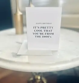 Cool Thatyou’Re from the 1900’S - Greeting Card