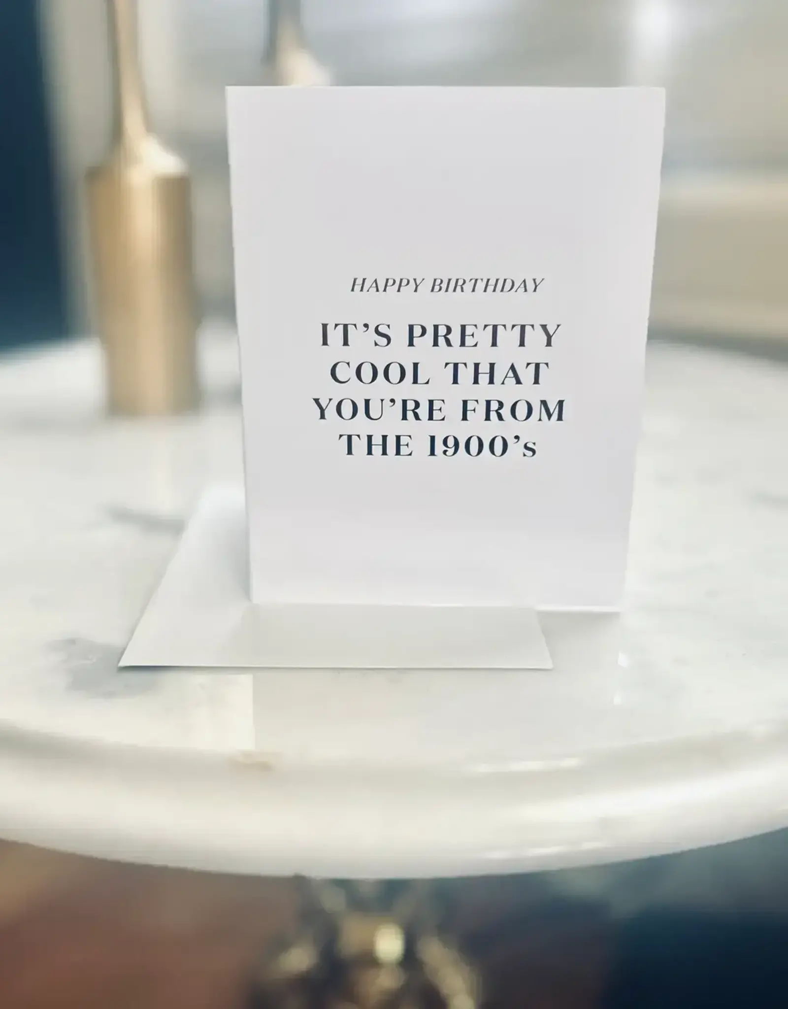 Cool Thatyou’Re from the 1900’S - Greeting Card