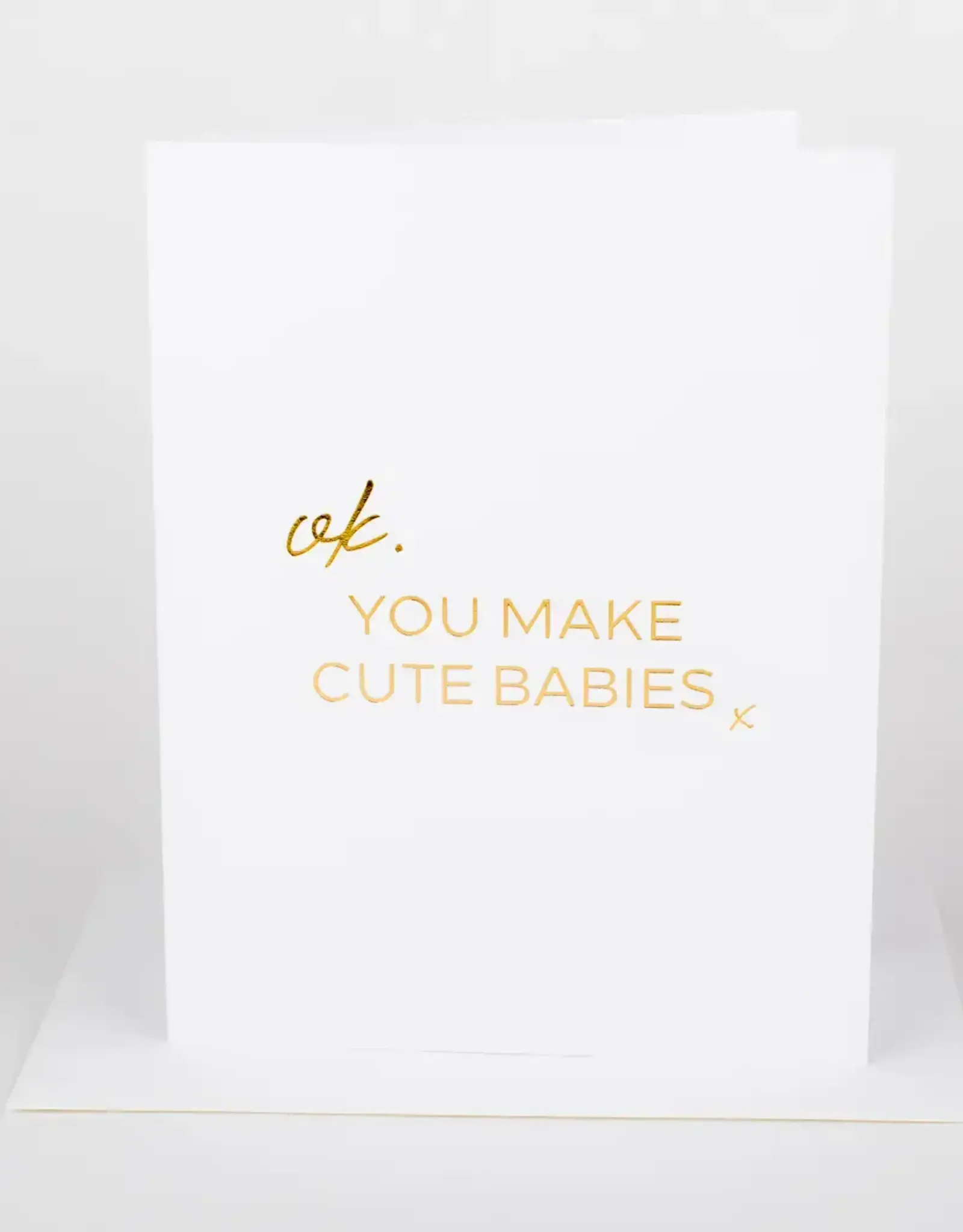 Ok, You Make Cute Babies