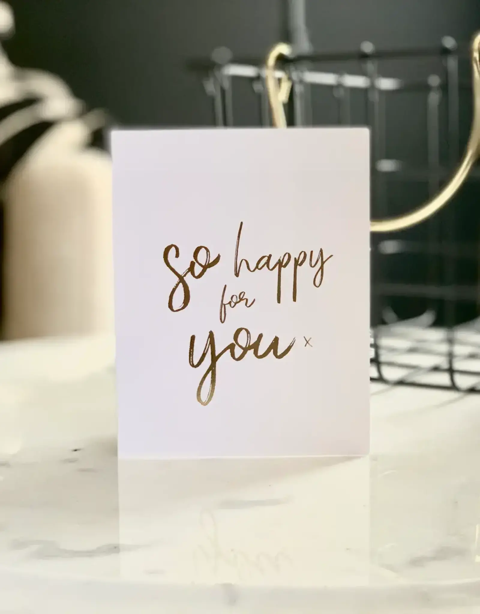 So Happy For You Card