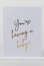 You're Having A Baby - Greeting Card