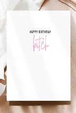 Happy Birthday Bitch Card