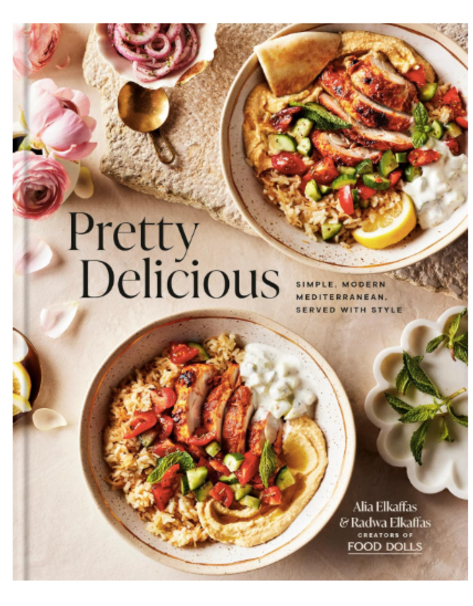 Pretty Delicious: Simple, Modern Mediterranean, Served with Style: A Cookbook