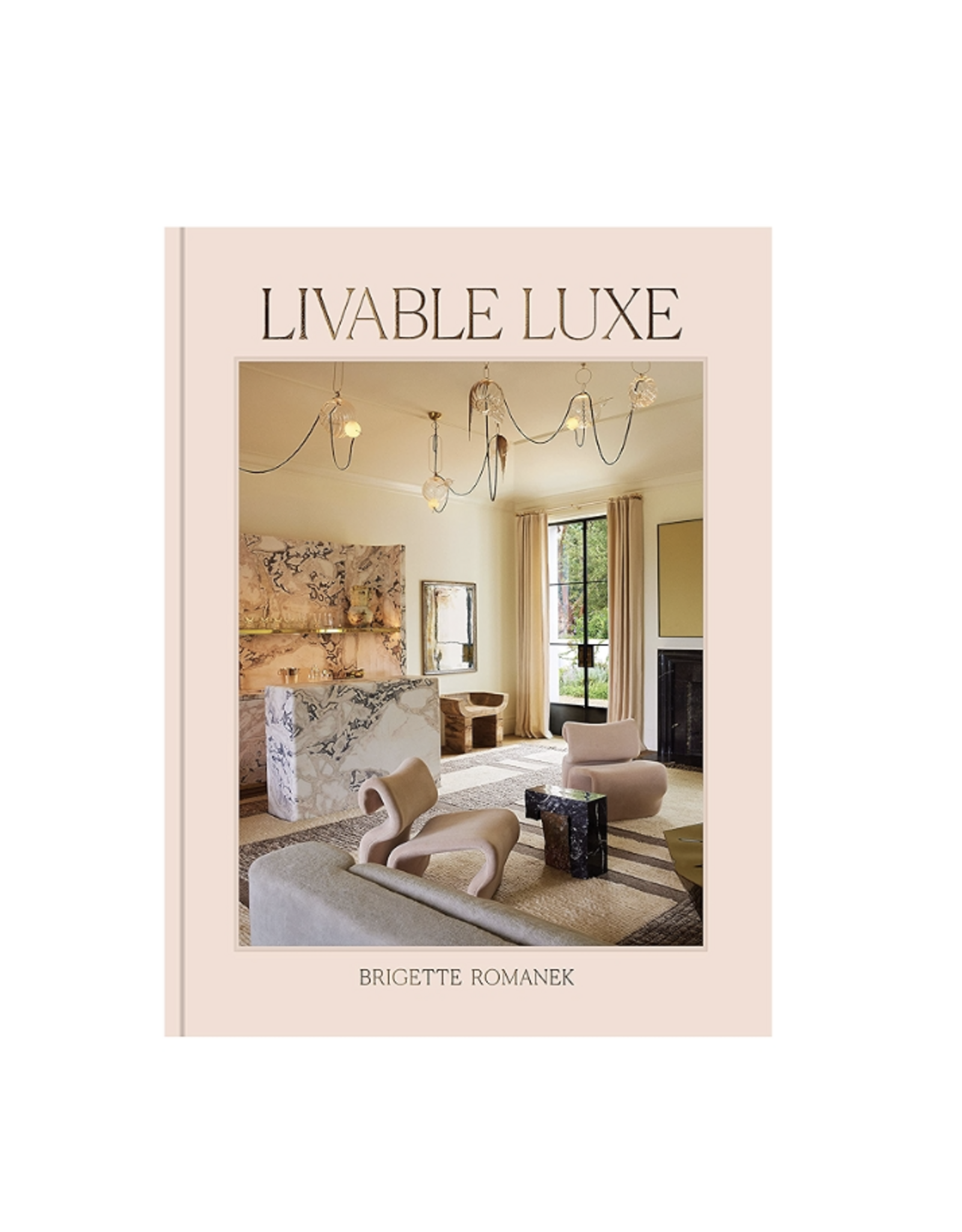 Livable Luxe by Brigette Romanek