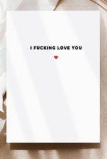 I Fucking Love You Card
