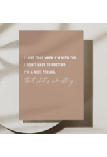 I Love That When I'm With You Card