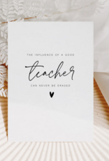 The Influence Of A Good Teacher Can Never Be Erased Card