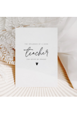The Influence Of A Good Teacher Can Never Be Erased Card