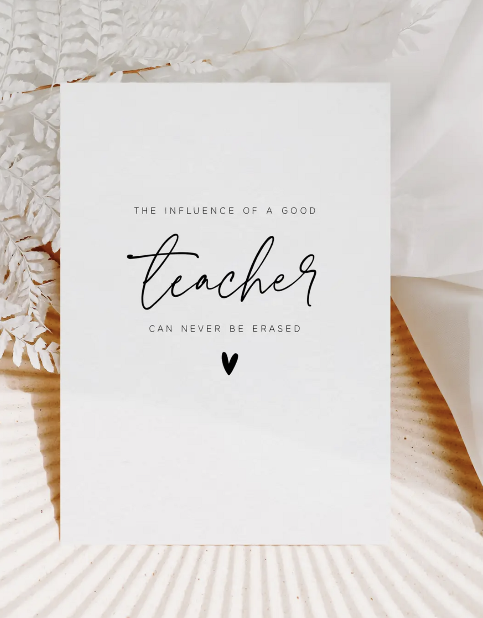 The Influence Of A Good Teacher Can Never Be Erased Card