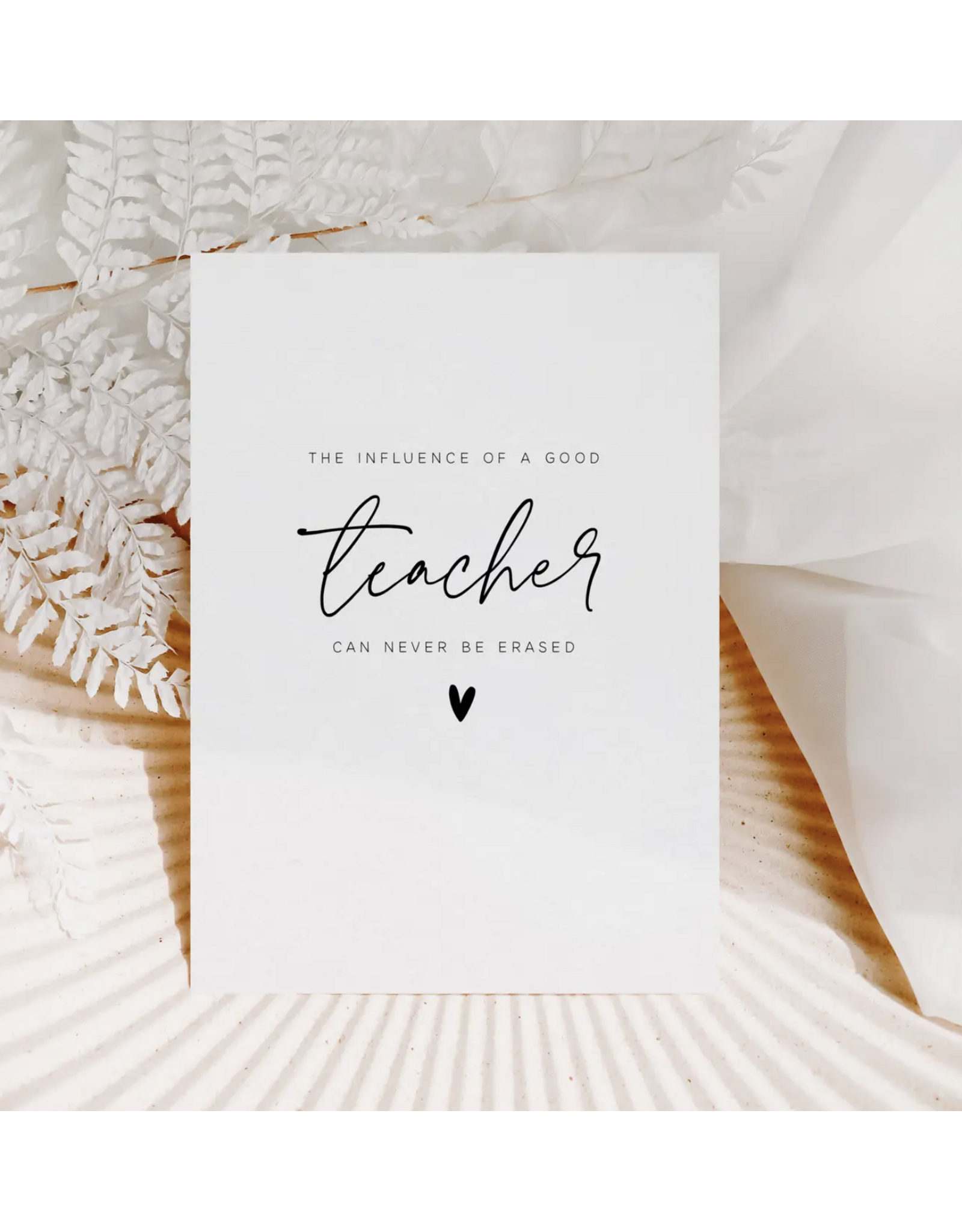 The Influence Of A Good Teacher Can Never Be Erased Card