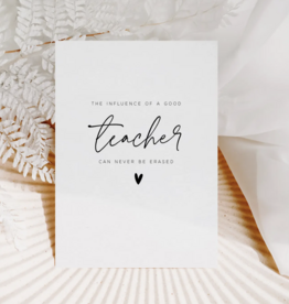 The Influence Of A Good Teacher Can Never Be Erased Card