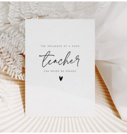 The Influence Of A Good Teacher Can Never Be Erased Card