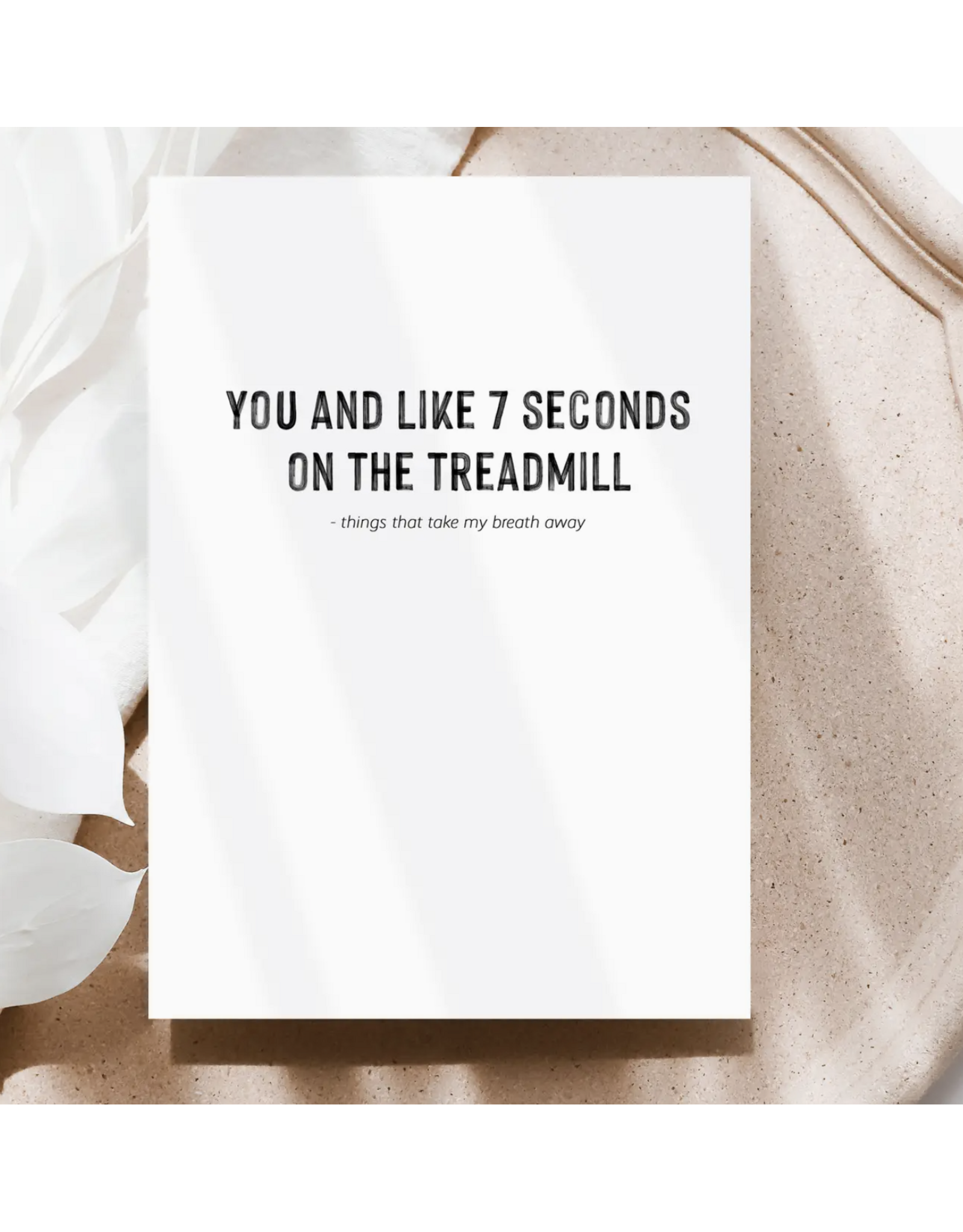 You And Like 7 Seconds On The Treadmill Card
