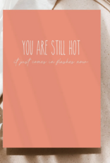 You Are Still Hot Card