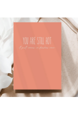 You Are Still Hot Card