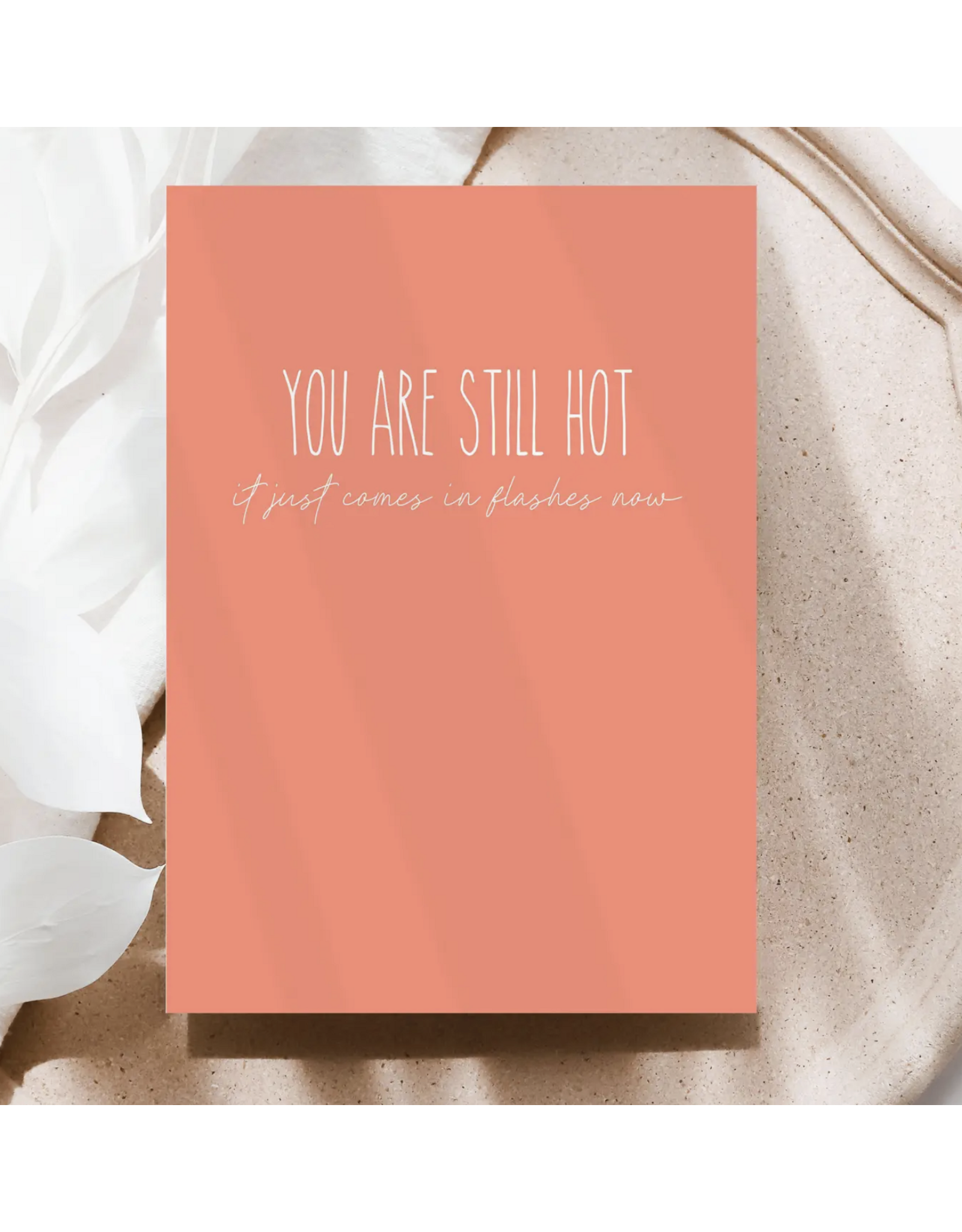 You Are Still Hot Card