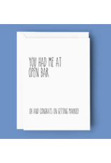 You Had Me At Open Bar Card