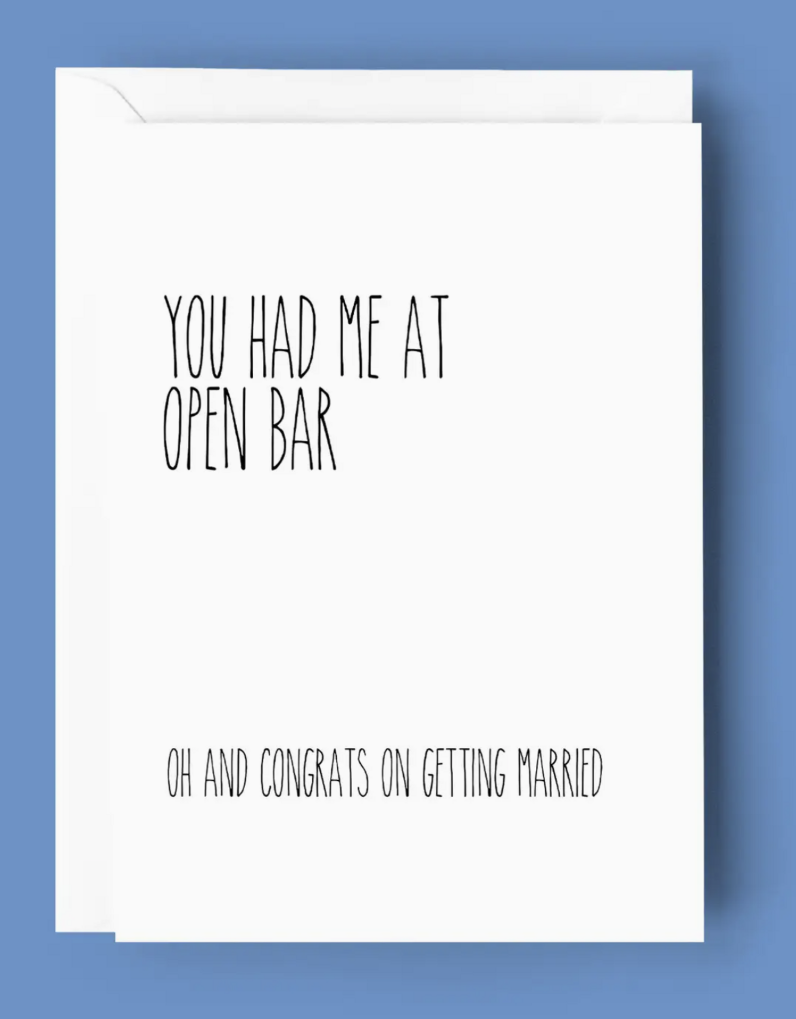 You Had Me At Open Bar Card
