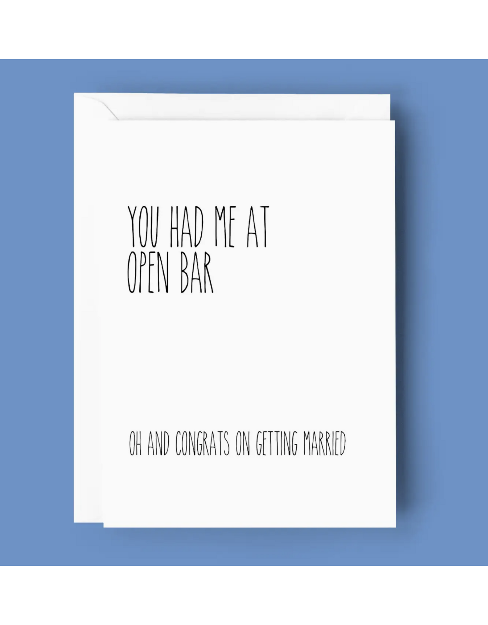 You Had Me At Open Bar Card