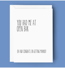 You Had Me At Open Bar Card