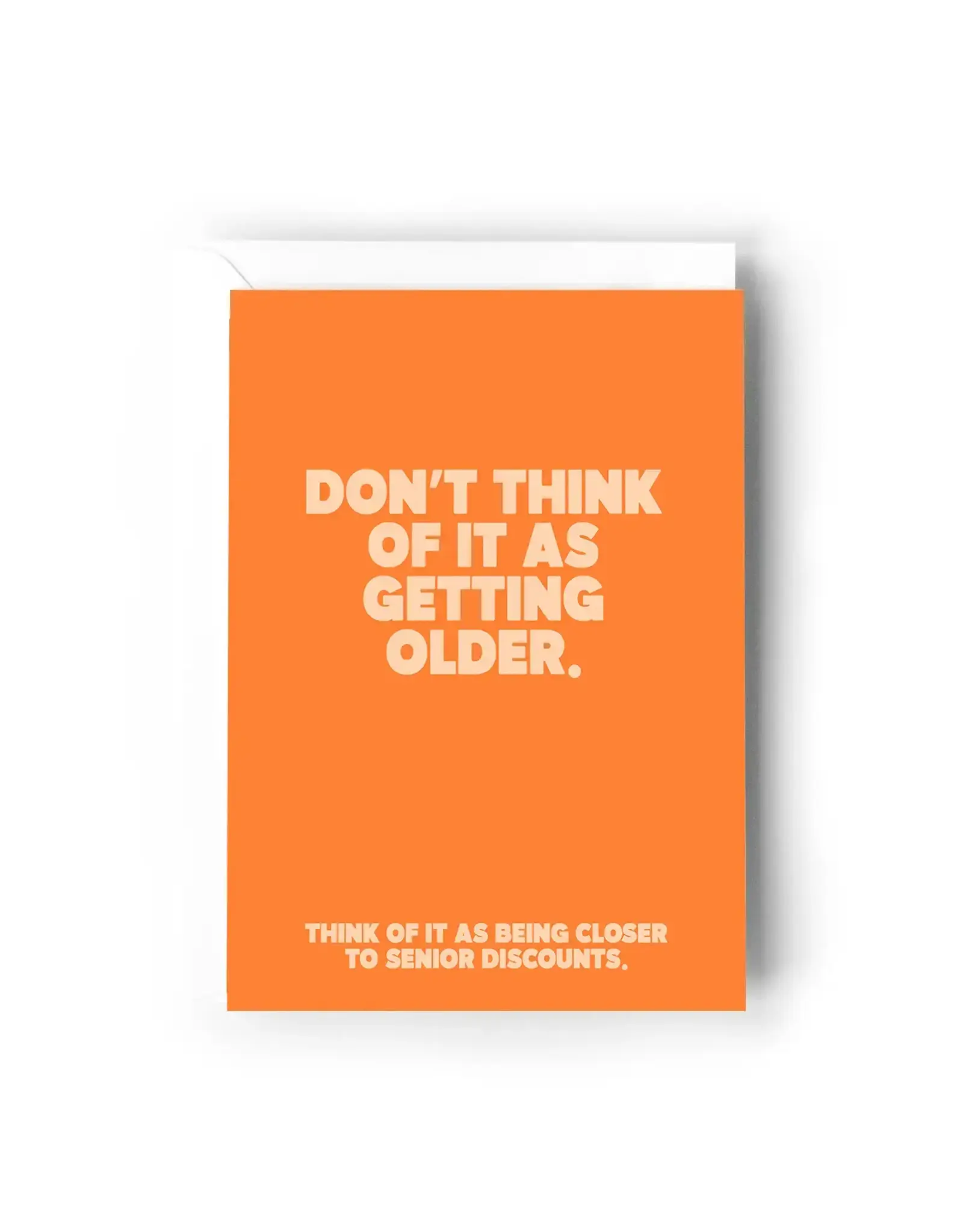 Don't Think of It As Getting Older Card