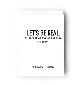 Let's Be Real Card